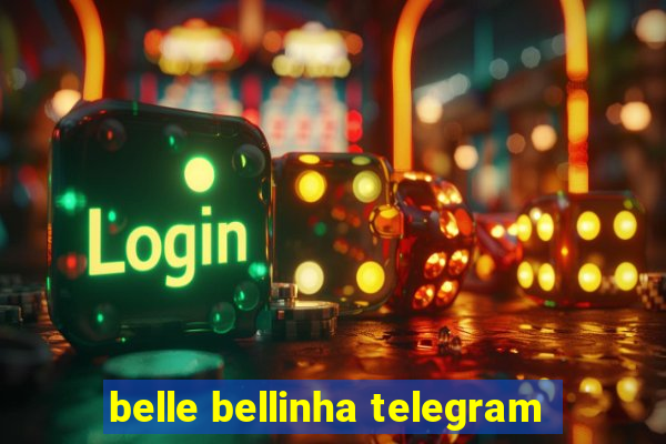 belle bellinha telegram